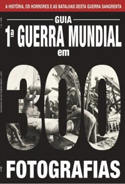 Picture of GUIA 1ª GUERRA MUNDIAL EM 300 FOTOGRAFIAS