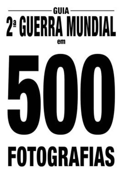 Picture of GUIA 2? GUERRA MUNDIAL EM 500 FOTOGRAFIAS