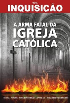 Imagem de GUIA INQUISICAO - A ARMA FATAL DA IGREJA CATOLICA