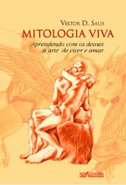 Picture of MITOLOGIA VIVA - APRENDENDO COM OS DEUSES A ARTE DE VIVER E AMAR - 2ª ED