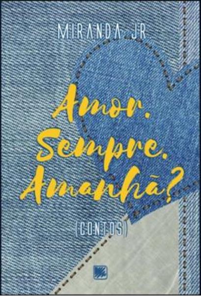 Picture of AMOR. SEMPRE. AMANHA? - (CONTOS)