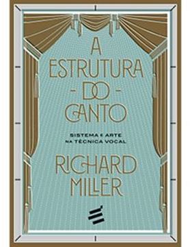 Imagem de ESTRUTURA DO CANTO, A - SISTEMA E ARTE NA TECNICA VOCAL