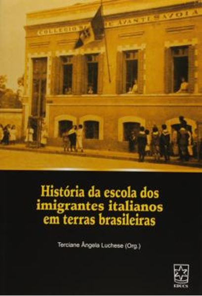 Picture of HISTORIA DA ESCOLA DOS IMIGRANTES ITALIANOS EM TERRAS BRASILEIRAS