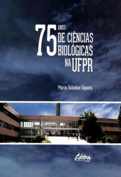 Imagem de 75 ANOS DE CIENCIAS BIOLOGICAS NA UFPR