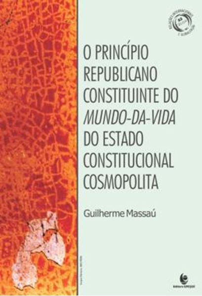 Picture of O PRINCIPIO REPUBLICANO CONSTITUINTE DO MUNDO-DA-VIDA DO ESTADO CONSTITUCIONAL COSMOPOLITA