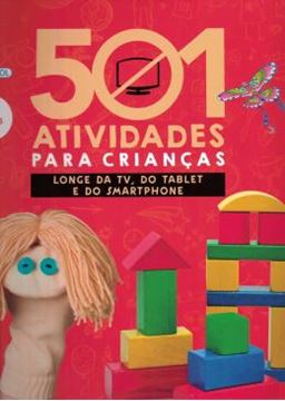 Imagem de 501 ATIVIDADES PARA CRIANCAS LONGE DA TV, DO TABLET E DO SMARTPHONE