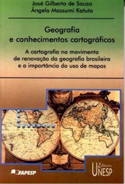 Picture of GEOGRAFIA E CONHECIMENTOS CARTOGRAFICOS - VOLUME  - A CARTOGRAFIA NO MOVIMENTO DE RENOVACAO DA GEOGRAFIA BRASILEIRA E A IMPORTANCIA DO USO DE MAPAS