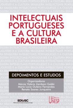 Imagem de INTELECTUAIS PORTUGUESES E A CULTURA BRASILEIRA - VOLUME  - DEPOIMENTOS E ESTUDOS