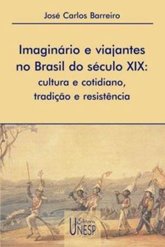 Imagem de IMAGINARIO E VIAJANTES NO BRASIL DO SECULO XIX