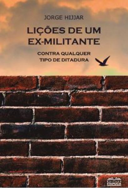 Picture of LICOES DE UM EX-MILITANTE CONTRA QUALQUER TIPO DE DITADURA