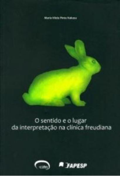Picture of SENTIDO E O LUGAR DA INTERPRETACAO NA CLINICA FREUDIANA , O