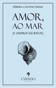Imagem de AMOR, AO MAR (E OUTROS ESCRITOS)