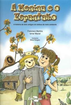 Imagem de A MENINA E O ESPANTALHO - A HISTORIA DE DOIS AMIGOS EM DEFESA DO MEIO AMBIENTE