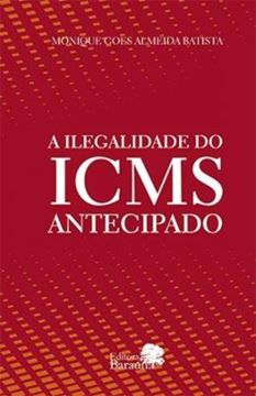 Imagem de A ILEGALIDADE DO ICMS ANTECIPADO