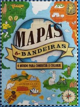 Imagem de MAPAS E BANDEIRAS - UM MUNDO PARA CONHECER E COLORIR
