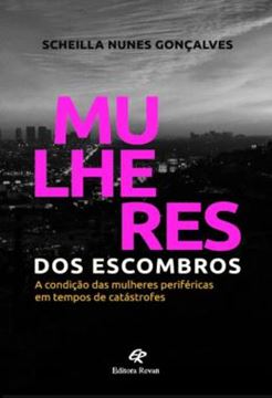Imagem de MULHERES DOS ESCOMBROS - A CONDICAO DAS MULHERES PERIFERICAS EM TEMPOS DE CATASTROFES