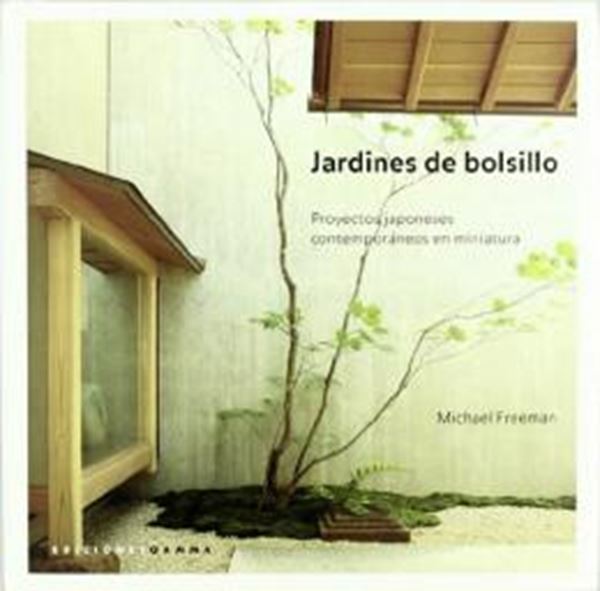 Picture of JARDINES DE BOLSILLO - PROYECTOS JAPONESES CONTEMPORANEOS EN MINIATURA