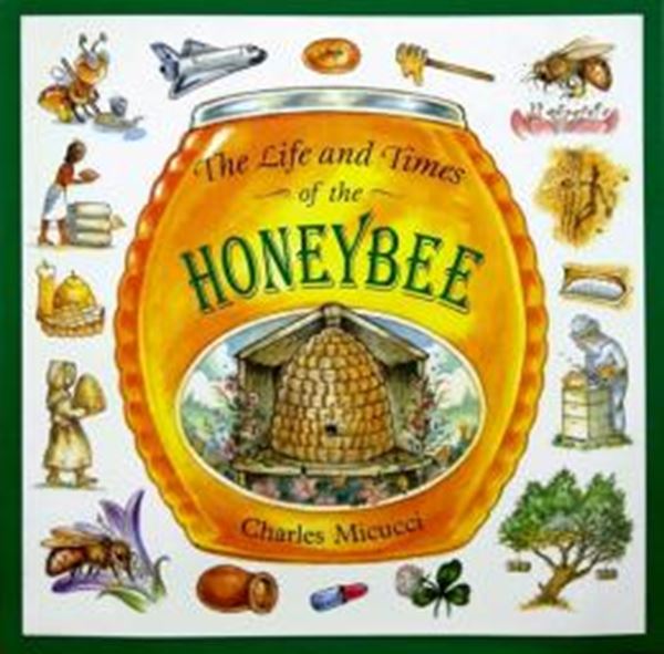 Picture of THE LIFE AND TIMES OF THE HONEYBEE