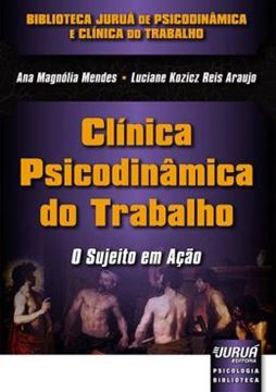 Imagem de CLINICA PSICODINAMICA DO TRABALHO – O SUJEITO EM ACAO