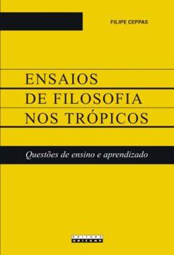 Imagem de ENSAIOS DE FILOSOFIA NOS TROPICOS - QUESTOES DE ENSINO E APRENDIZADO
