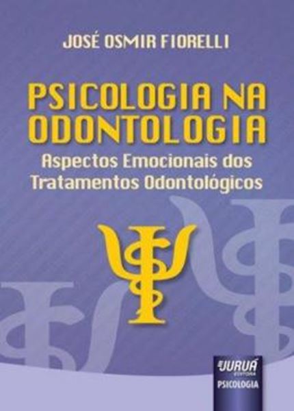 Picture of PSICOLOGIA NA ODONTOLOGIA - ASPECTOS EMOCIONAIS DOS TRATAMENTOS ODONTOLOGICOS
