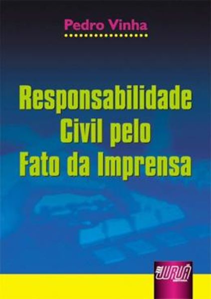 Picture of RESPONSABILIDADE CIVIL PELO FATO DA IMPRENSA
