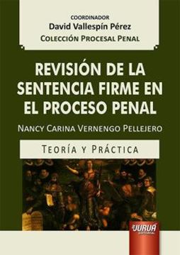 Imagem de REVISION DE LA SENTENCIA FIRME EN EL PROCESO PENAL - TEORIA Y PRACTICA