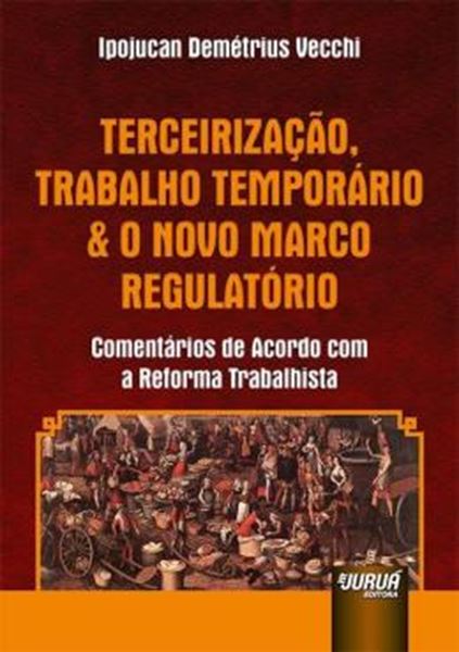 Picture of TERCEIRIZACAO, TRABALHO TEMPORARIO & O NOVO MARCO REGULATORIO