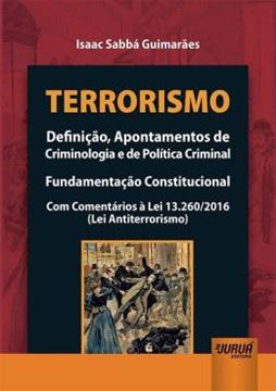 Imagem de TERRORISMO - DEFINICAO, APONTAMENTOS DE CRIMINOLOGIA E DE POLITICA CRIMINAL