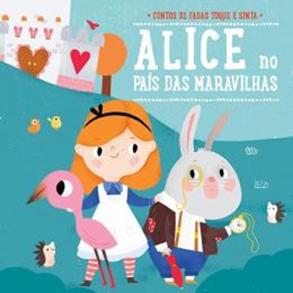 Picture of ALICE NO PAIS DAS MARAVILHAS: CONTOS DE FADAS TOQUE E SINTA