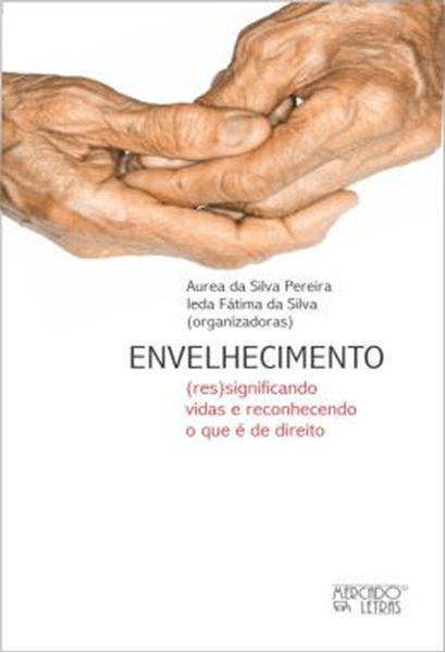 Picture of ENVELHECIMENTO - (RES)SIGNIFICANDO VIDAS E RECONHECENDO O QUE E DE DIREITO