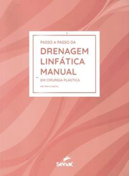 Imagem de PASSO A PASSO DA DRENAGEM LINFATICA EM CIRURGIA PLASTICA - 3 ª ED.