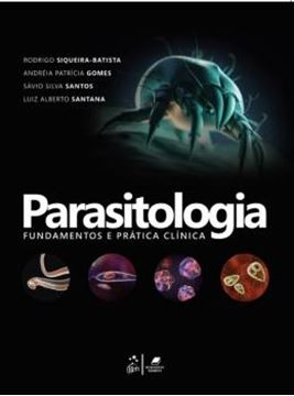 Imagem de PARASITOLOGIA : FUNDAMENTOS E PRATICAS CLINICAS