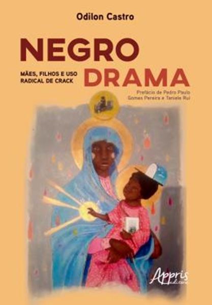 Picture of NEGRO DRAMA: MAES, FILHOS E USO RADICAL DE CRACK