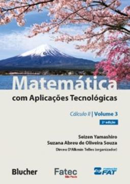 Imagem de MATEMATICA COM APLICACOES TECNOLOGICAS - VOLUME 3 - CALCULO II - 2ª ED.