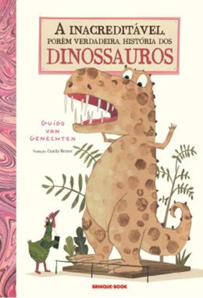 Picture of A INACREDITAVEL, POREM VERDADEIRA, HISTORIA DOS DINOSSAUROS