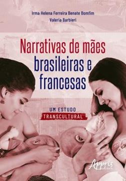 Imagem de NARRATIVAS DE MAES BRASILEIRAS E FRANCESAS: UM ESTUDO TRANSCULTURAL