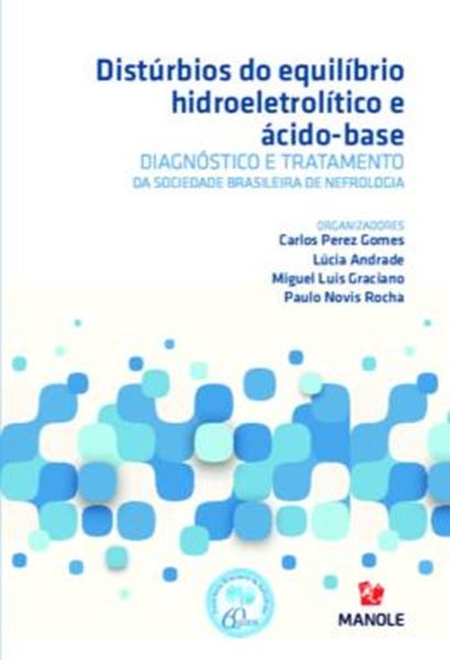 Picture of DISTURBIOS DO EQUILIBRIO HIDROELETROLITICO E ACIDO-BASE - DIAGNOSTICO E TRATAMENTO DA SOCIEDADE BRASILEIRA DE NEFROLOGIA