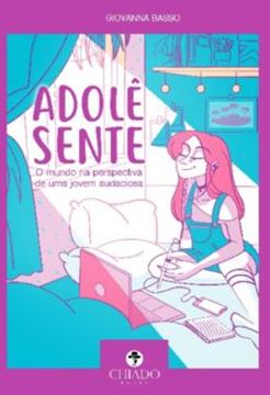 Imagem de ADOLE SENTE - O MUNDO NA PERSPECTIVA DE UMA JOVEM AUDACIOSA