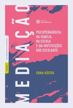 Imagem de MEDIACAO PSICOPEDAGOGICA NA FAMILIA, NA ESCOLA E EM INSTITUICOES NAO ESCOLARES
