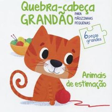 Imagem de ANIMAIS DE ESTIMACAO: QUEBRA-CABECA GRANDAO PARA MAOZINHAS PEQUENAS