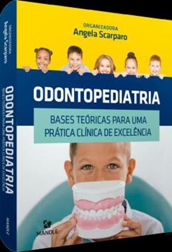 Imagem de ODONTOPEDIATRIA - BASES TEORICAS PARA UMA PRATICA CLINICA DE EXCELENCIA - 1ª ED