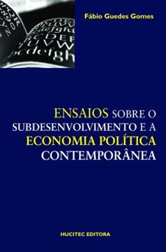 Imagem de ENSAIOS SOBRE O SUBDESENVOLVIMENTO E A ECONOMIA POLITICA CONTEMPORANEA