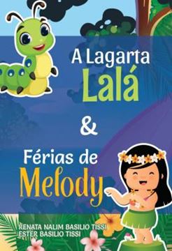 Imagem de A LAGARTA LALA E FERIAS DE MELODY