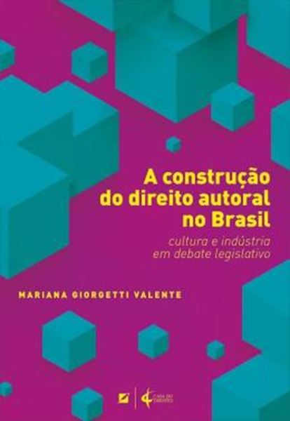 Picture of A CONSTRUCAO DO DIREITO AUTORAL NO BRASIL