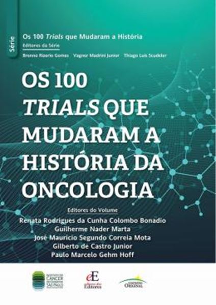 Picture of OS 100 TRIALS QUE MUDARAM A HISTORIA DA ONCOLOGIA