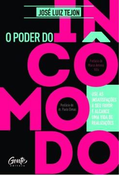 Imagem de O PODER DO INCOMODO - USE AS INSATISFACOES A SEU FAVOR E ALCANCE UMA VIDA DE REALIZACOES