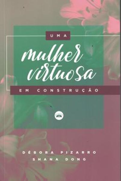 Picture of UMA MULHER VIRTUOSA EM CONSTRUACAO