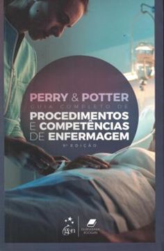 Imagem de PERRY & POTTER - GUIA COMPLETO DE PROCEDIMENTOS E COMPETENCIAS DE ENFERMAGEM - 9ª ED