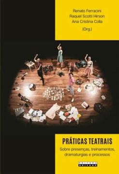 Imagem de PRATICAS TEATRAIS - SOBRE PRESENCAS, TREINAMENTOS, DRAMATURGIAS E PROCESSOS